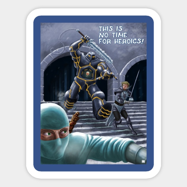 No Time for Heroics! Sticker by Shinobi27